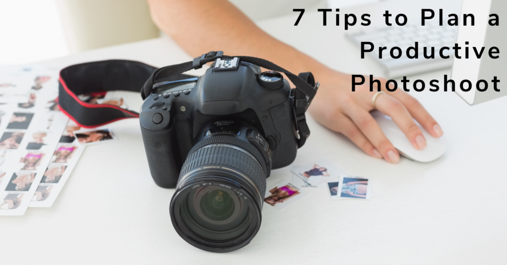 a photographer desk with title 7 tips to plan a productive photoshoot